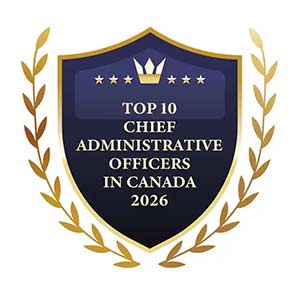 Top 10 Chief Administrative Officers in Canada - 2026